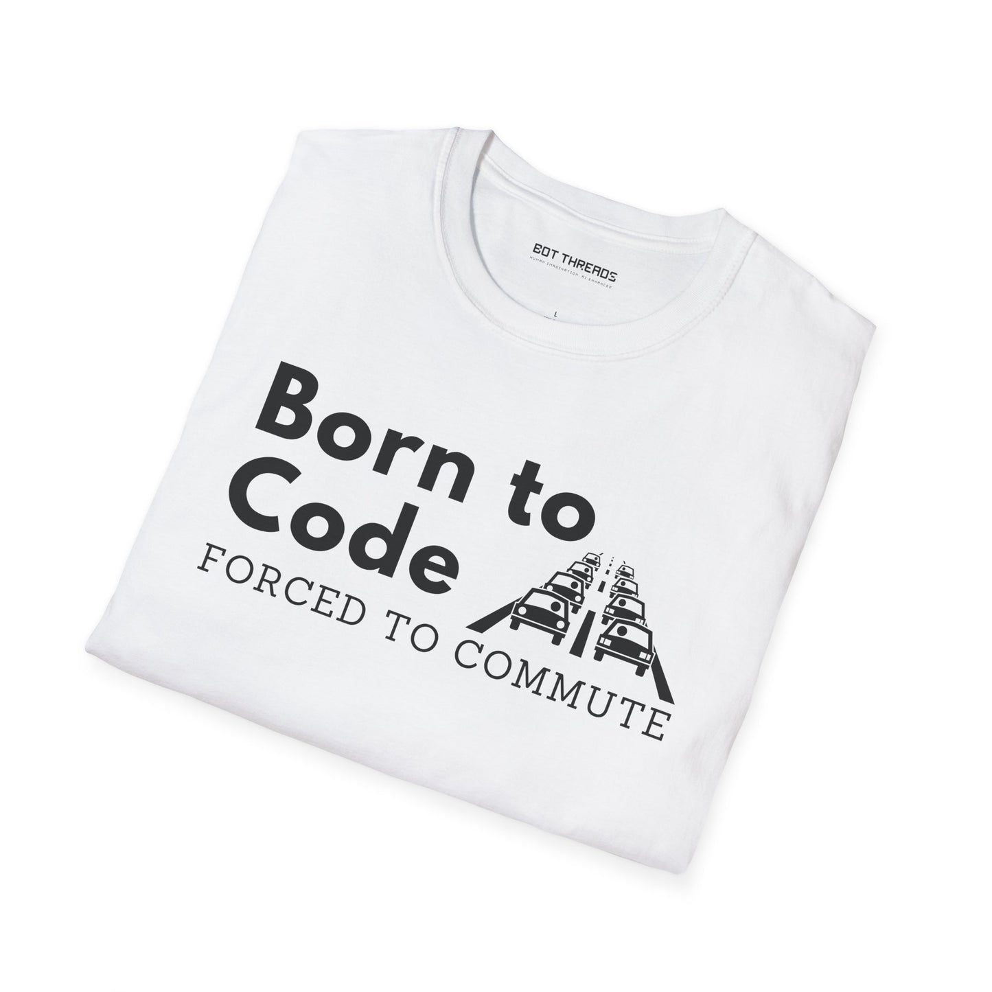 Born to Code, Forced to Commute - Unisex Tee