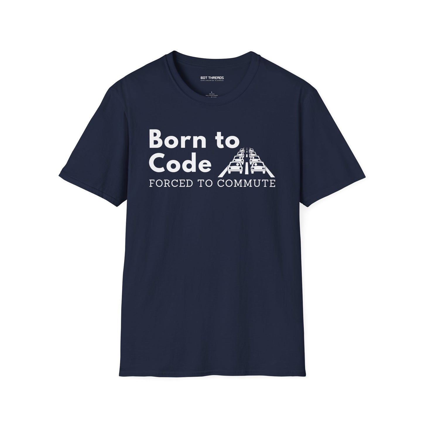 Born to Code, Forced to Commute - Unisex Tee