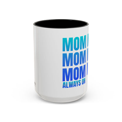 Always On Mom - Stylish Coffee Mug