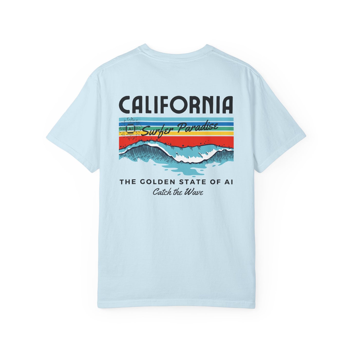 Catch the Wave CA The Golden State of AI - Unisex Tee