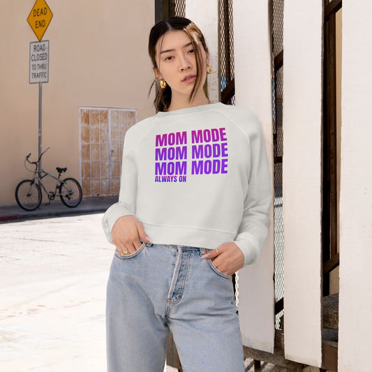 Mom Mode, Always On - Cropped Pullover