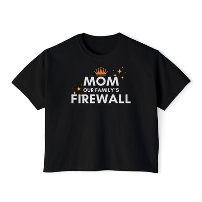 Mom, Our Family's Firewall Boxy Trendy Tee