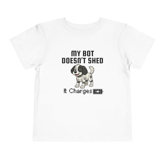 My Bot Doesn't Shed - Toddler Tee