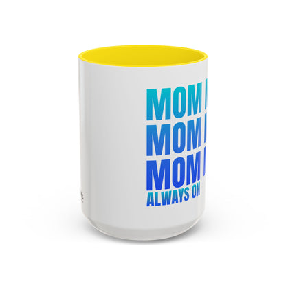 Always On Mom - Stylish Coffee Mug
