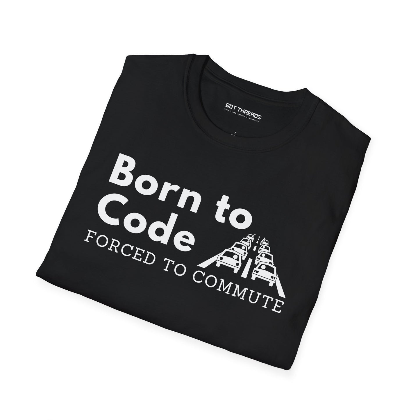 Born to Code, Forced to Commute - Unisex Tee