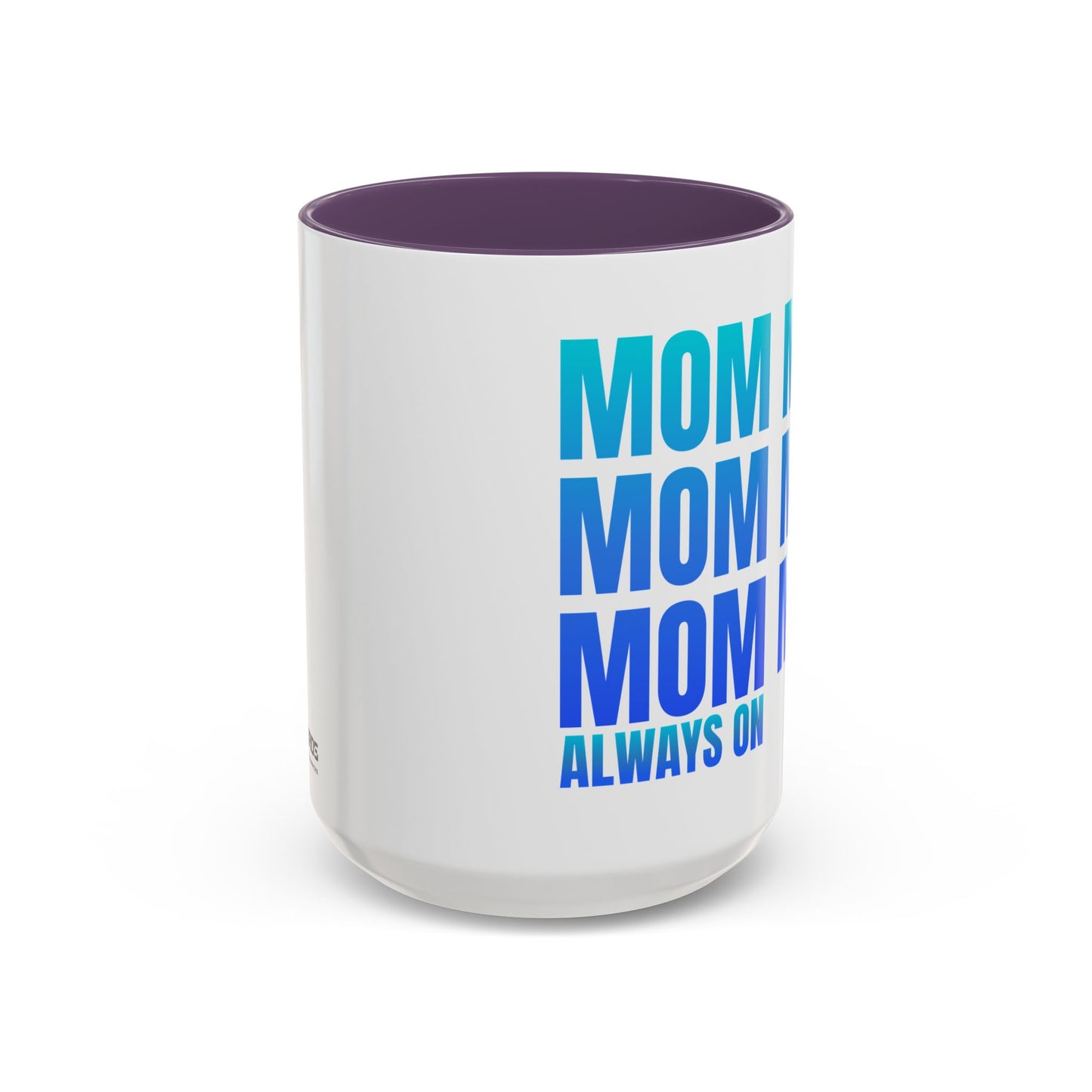 Always On Mom - Stylish Coffee Mug