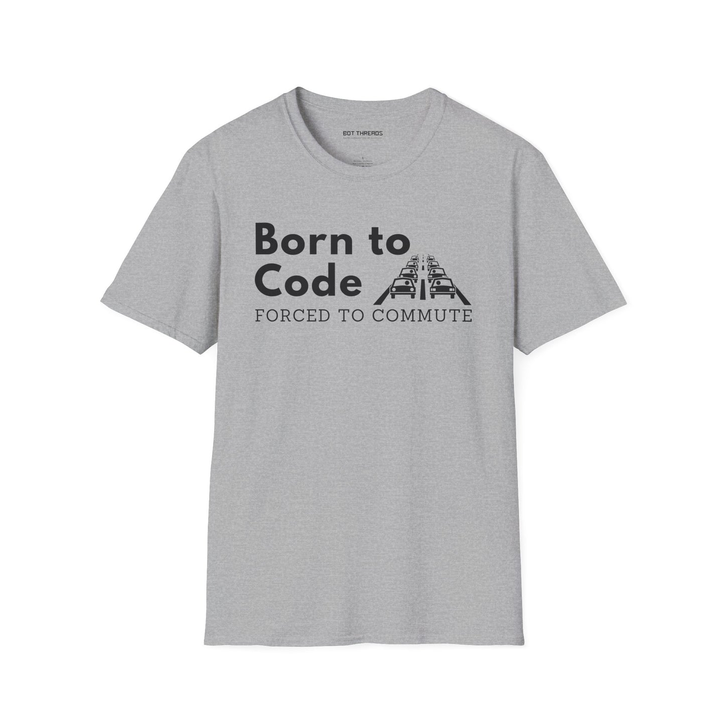 Born to Code, Forced to Commute - Unisex Tee
