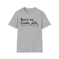 Born to Code, Forced to Commute - Unisex Tee