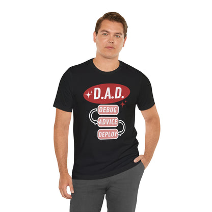 Funny Dad Debug Advice Deploy T-Shirt | Unisex Short Sleeve Tee