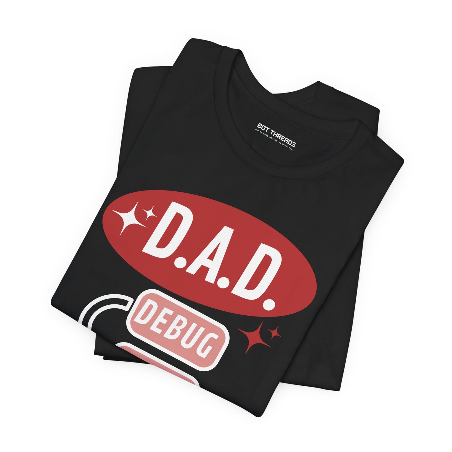 Funny Dad Debug Advice Deploy T-Shirt | Unisex Short Sleeve Tee