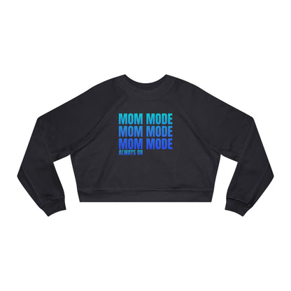 Mom Mode, Always On - Cropped Pullover