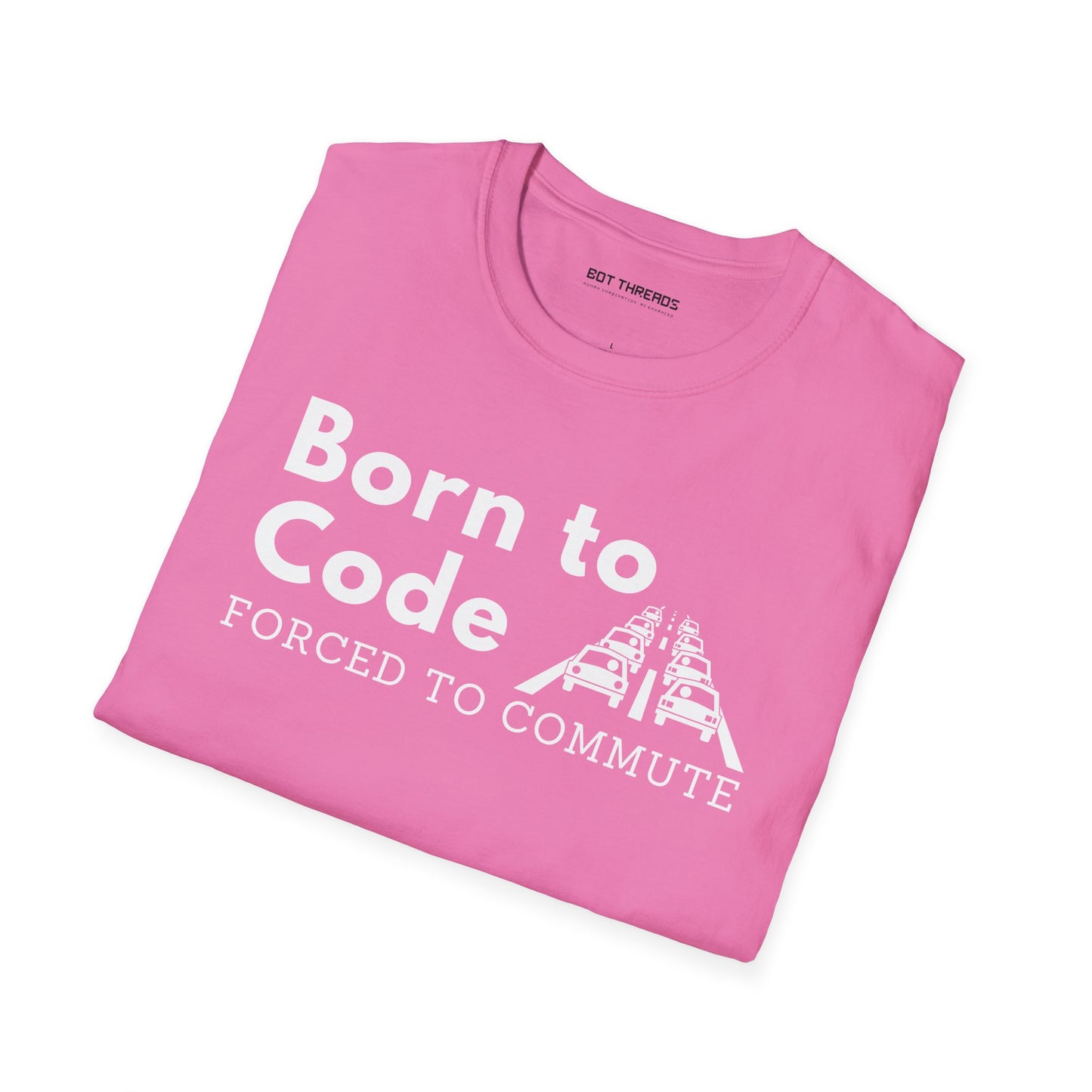 Born to Code, Forced to Commute - Unisex Tee