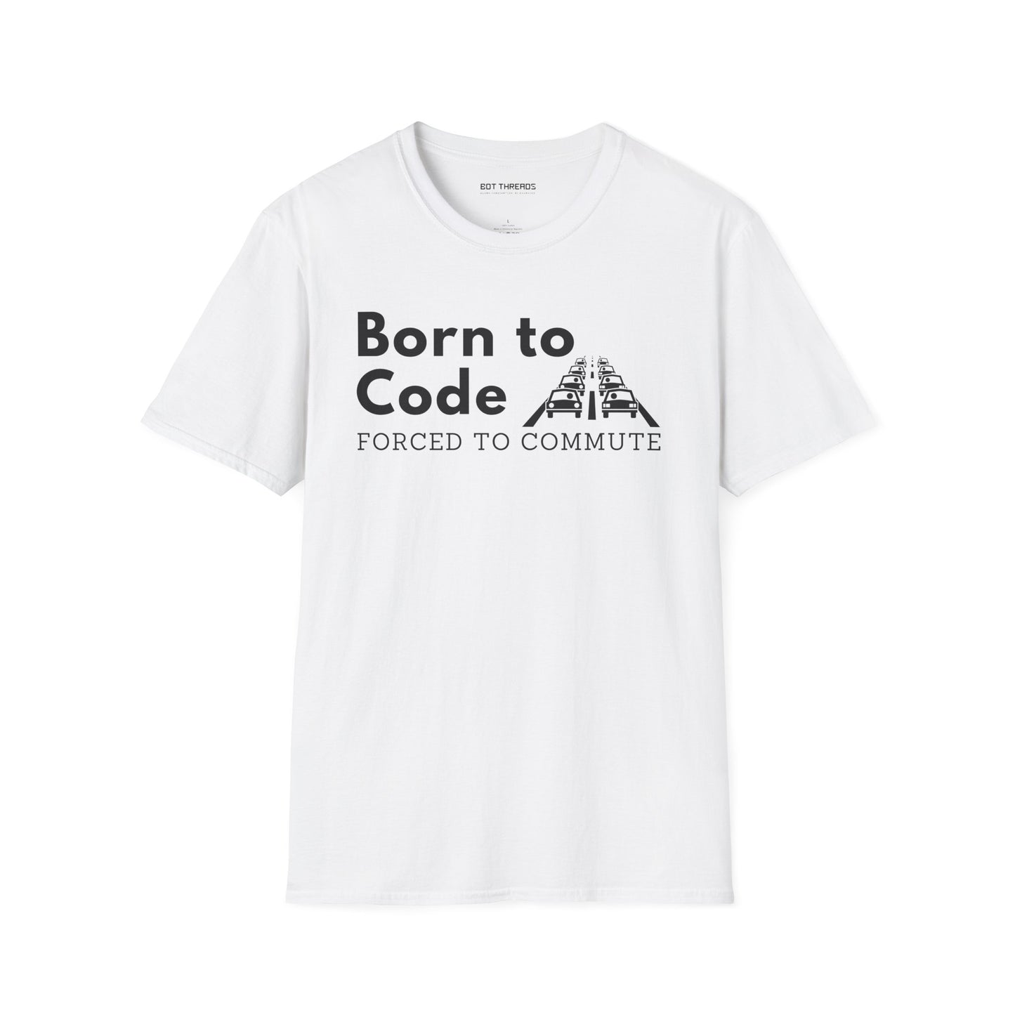 Born to Code, Forced to Commute - Unisex Tee