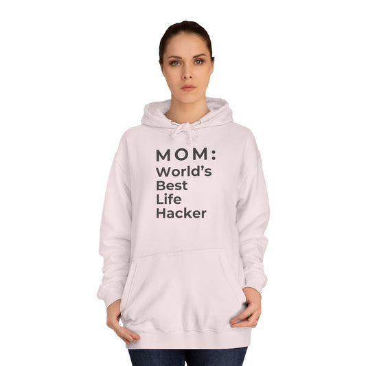 MOM: World's Best Life Hacker - Stylish Hoodie