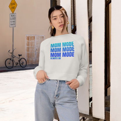 Mom Mode, Always On - Cropped Pullover
