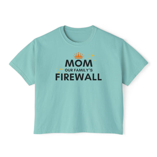 Mom, Our Family's Firewall Boxy Trendy Tee