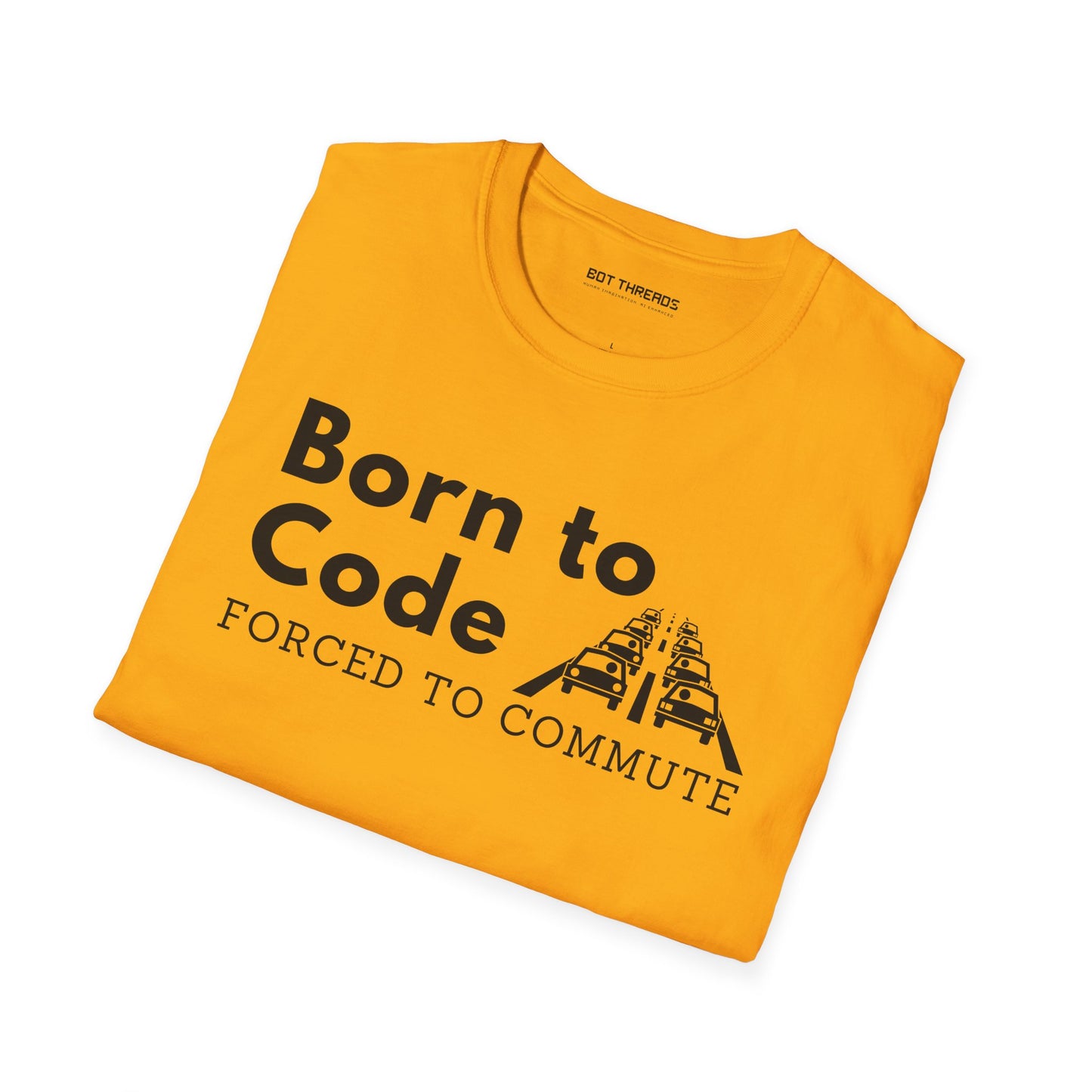Born to Code, Forced to Commute - Unisex Tee