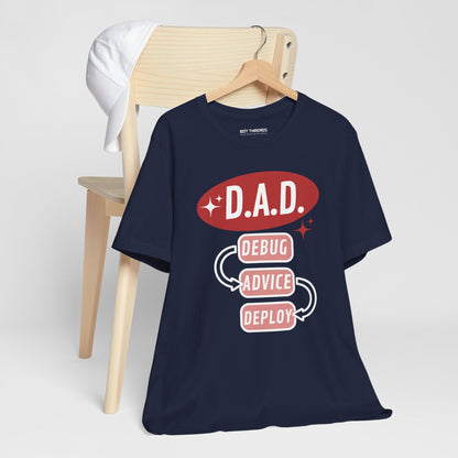 Funny Dad Debug Advice Deploy T-Shirt | Unisex Short Sleeve Tee