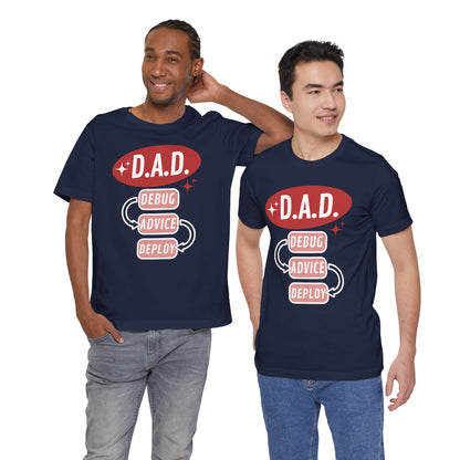 Funny Dad Debug Advice Deploy T-Shirt | Unisex Short Sleeve Tee