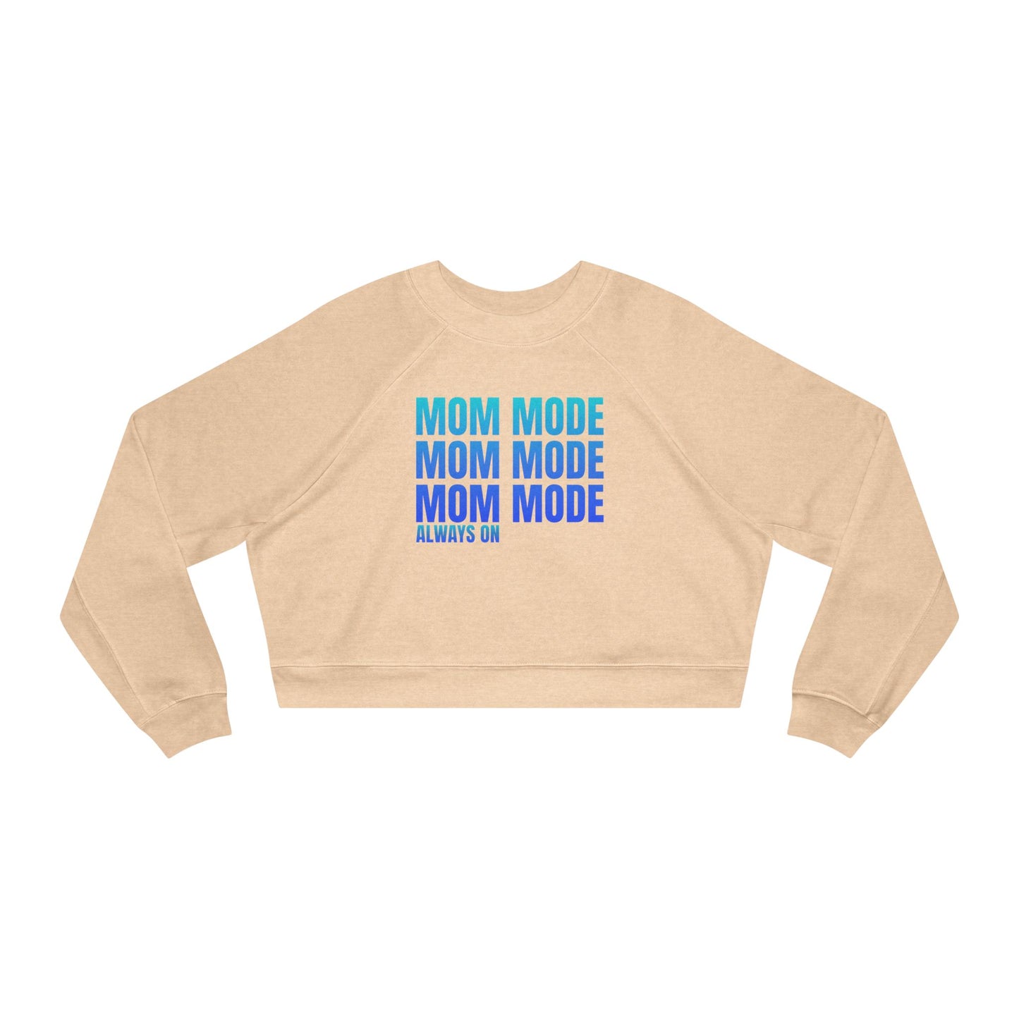 Mom Mode, Always On - Cropped Pullover
