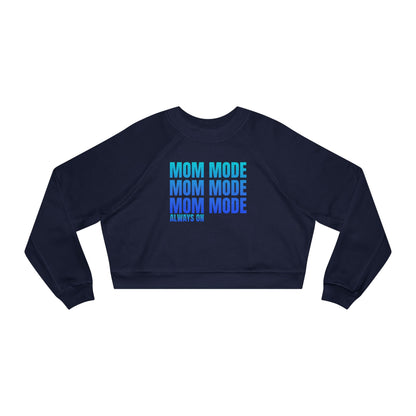 Mom Mode, Always On - Cropped Pullover