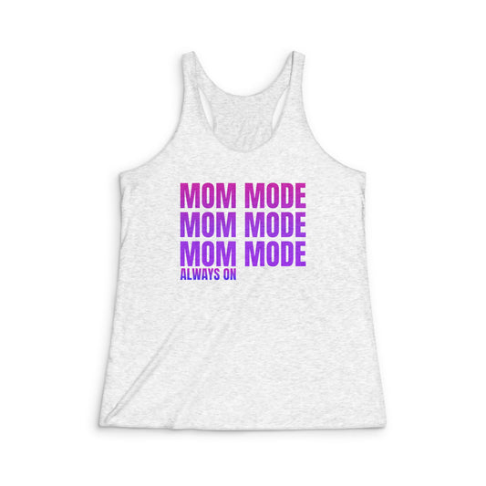 Mom Mode Always On - Racerback Tank