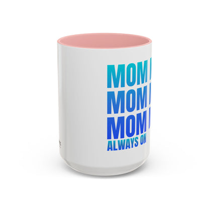 Always On Mom - Stylish Coffee Mug